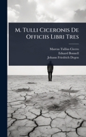 M. Tulli Ciceronis De Officiis Libri Tres (Latin Edition) 1023707055 Book Cover