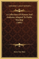 A Collection Of Hymns And Anthems Adapted To Public Worship 1148011072 Book Cover