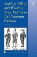 Making, Selling and Wearing Boys' Clothes in Late-Victorian England: Sartorial Consumption in Britain 1880–1939 1138261866 Book Cover