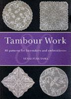 Tambour Work: 80 Patterns for Lacemakers and Embroiders 0713483296 Book Cover