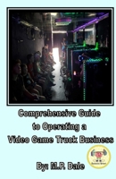 Comprehensive Guide to Operating a Game Truck Business B0DSJK2XLL Book Cover
