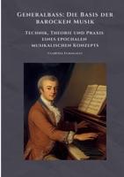 Generalbass: Die Basis der barocken Musik: Technik, Theorie und Praxis eines epochalen musikalischen Konzepts (German Edition) 3384480791 Book Cover