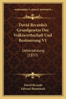 David Recardo's Grundgesetze Der Volkswirthschaft Und Besteuerung V1: Uebersetzung (1837) 1168141648 Book Cover