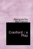 Cranford, A Play: A Comedy In Three Acts Made From Mrs. Gaskell's Famous Story (1905) 0548813132 Book Cover
