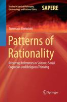 Patterns of Rationality: Recurring Inferences in Science, Social Cognition and Religious Thinking (Studies in Applied Philosophy, Epistemology and Rational Ethics) 3319368249 Book Cover