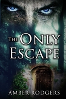 The Only Escape 1088166148 Book Cover