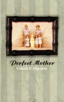 Perfect Mother 1496922654 Book Cover