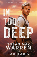 In Too Deep: Romantic Suspense Thriller set in the Grand Canyon with Second Chances, Action, and Medical Drama 0800747615 Book Cover