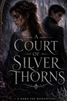 A Court of Silver Thorns B0H1JPZXTY Book Cover
