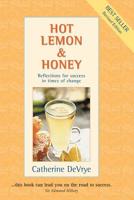 Hot Lemon and Honey: Reflections for Success in Times of Stress and Change 0958011079 Book Cover