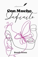 Con Mucho Infinito 1956753486 Book Cover