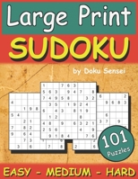 Large Print Sudoku: 101 Sudoku Puzzle For Adults and Elderly - Easy, Medium and Hard (One per page on 8.5" x 11" ) B087S82HCB Book Cover