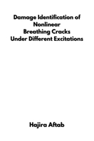 Damage Identification of Nonlinear Breathing Cracks Under Different Excitations 7585283857 Book Cover