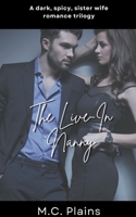 The Live-In Nanny: A Dark, Spicy Sister Wife Romance Trilogy B0CJLV27KQ Book Cover