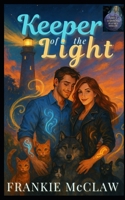 Keeper of the Light: A Magical Small Town Wolf & Cat Shifter Romance B0FWPJQSMF Book Cover