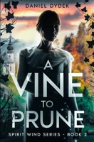 A Vine to Prune (Spirit Wind) B0CKB13P49 Book Cover