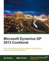 Microsoft Dynamics GP 2013 Cookbook 1849689385 Book Cover