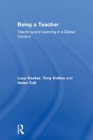 Being a Teacher: Teaching and Learning in a Global Context 113820708X Book Cover