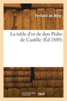 La table d'or de don Pèdre de Castille 2418279707 Book Cover