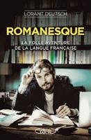Romanesque - La folle aventure de la langue française 2749936322 Book Cover