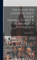 The Life of the Countess Emily Plater. Translated by J. K. Salomonski, a Polish Exile 1016785232 Book Cover
