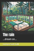 The rain: ...dream on... B0FJ7M3RPP Book Cover
