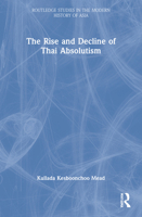 The Rise and Decline of Thai Absolutism 0415546222 Book Cover