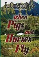 "When Pigs and Horses Fly" 1689599235 Book Cover