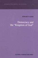 Democracy and the “Kingdom of God” 9401047154 Book Cover