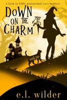 Down on the Charm 165554246X Book Cover