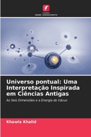Universo pontual: Uma Interpretação Inspirada em Ciências Antigas (Portuguese Edition) 6207741706 Book Cover