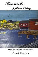 Meanwhile in Lobster Village Collector Edition: One Act Play in Four Scenes 1727649877 Book Cover