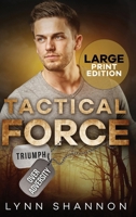 Tactical Force: A Small-town Christian Romantic Suspense (Large Print) (Triumph Over Adversity Military Heroes) 1953244491 Book Cover