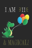 I AM 11 and Magical !! Dragon Notebook: A NoteBook For Dragon  Lovers , Birthday & Christmas Present For Dragon Lovers , 11 years old Gifts 1658173104 Book Cover