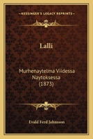 Lalli: Murhenaytelma Viidessa Naytoksessa (1873) 127926862X Book Cover