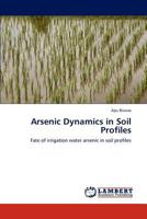 Arsenic Dynamics in Soil Profiles 3848442892 Book Cover