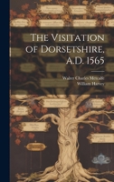 The Visitation of Dorsetshire, A.D. 1565 1022041126 Book Cover