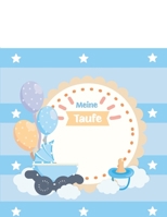 Meine Taufe: G�stebuch und Erinnerungsalbum zur Taufe f�r Jungen Geschenkidee Paten Onkel Paten Tante 110 Seiten 21,5cm x 21,5 cm 1706158513 Book Cover