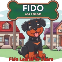 Fido and Friends: Fido Learns to Share B0CQ5K8XHG Book Cover