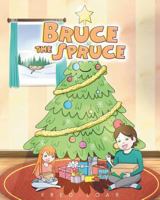 Bruce the Spruce 1641383526 Book Cover