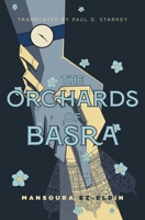 The Orchards of Basra: Mansoura EZ Eldine 1623716217 Book Cover