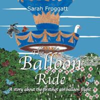 The Balloon Ride 1477120181 Book Cover