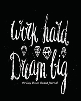 Work Hard Dream Big 90 Day Vision Board Journal: Black and White Cover with Diamonds Productivity Planner Goals Notebook Law of Attraction Journal Dream Tracker Inspirational Adult Coloring Pages Guid 1710217448 Book Cover