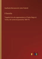 Il favorito: Tragedia lirica da rappresentarsi al Teatro Regio di Torino, nel carneval-quaresima 1869-70. (Italian Edition) 3385085675 Book Cover