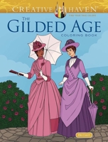 Creative Haven The Gilded Age Coloring Book (Adult Coloring Books: Fashion) 0486854957 Book Cover