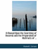 A Manual Upon the Searching Of Records and the Preparation Of Abstracts Of 1014689821 Book Cover