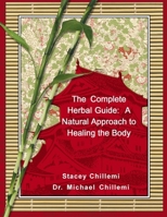 The Complete Herbal Guide: A Natural Approach to Healing the Body 1430328746 Book Cover