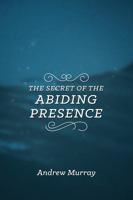 Secret of the Abiding Presence 1619582511 Book Cover