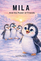 Mila and the Power of Friends (Mila the Penguin) B0GYP66N86 Book Cover