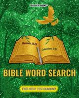 Bible Word Search Puzzles - The New Testament: Scripture-themed puzzle book in Large Print for Christian Adults & Seniors - With Complete Answer Keys 1972892320 Book Cover